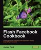 Flash Facebook Cookbook, Ford James