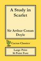 A Study in Scarlet (Cactus Classics Large Print), Doyle Sir Arthur Conan