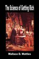 The Science of Getting Rich, Wattles Wallace D