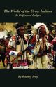 The World of the Crow Indians, Frey Rodney