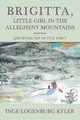 Brigitta, Little Girl in the Allegheny Mountains, Kyler Inge Logenburg