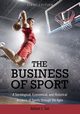 The Business of Sport, Tan Adrian  J.