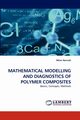 Mathematical Modelling and Diagnostics of Polymer Composites, Navratil Milan