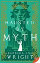 Haunted by Myth, Wright Barbara Ann