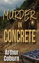 Murder in Concrete, Coburn Arthur