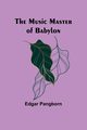 The Music Master of Babylon, Pangborn Edgar