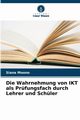 Die Wahrnehmung von IKT als Prfungsfach durch Lehrer und Schler, Moono Siana