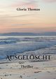 Ausgelscht, Thomas Gloria