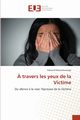 ? travers les yeux de la Victime, Mwanakasongo Edmond