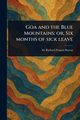 Goa and the Blue Mountains; or, Six Months of Sick Leave, Burton Richard Francis Sir