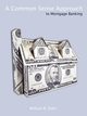 A Common Sense Approach to Mortgage Banking, Elder William R.