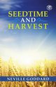Seedtime and Harvest, Goddard Neville