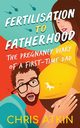 Fertilisation To Fatherhood, Atkin Chris
