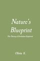 Nature's Blueprint, K. Olivia