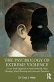 The Psychology of Extreme Violence, Allely Clare S.