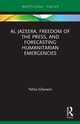 Al Jazeera, Freedom of the Press, and Forecasting Humanitarian Emergencies, Ghanem Yehia