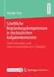 Schriftliche Begrndungskompetenzen in stochastischen Aufgabenkontexten, Vogt Marieke