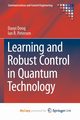 Learning and Robust Control in Quantum Technology, Dong Daoyi