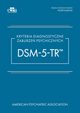 Kryteria diagnostyczne zaburze psychicznych DSM-5-TR, 