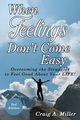 When Feelings Don't Come Easy, Miller Craig