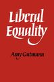 Liberal Equality, Gutmann Amy