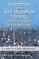 Marathon and Half-Marathon Training, One Day a Week  (It Can Be Done), Timmerman John