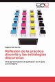 Reflexion de La Practica Docente y Las Estrategias Discursivas, Ruiz Carrillo Edgardo