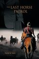 The Last Horse Patrol, Taylor Homer A.