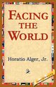 Facing the World, Alger Horatio Jr.