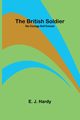 The British Soldier, Hardy E. J.