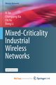 Mixed-Criticality Industrial Wireless Networks, Jin Xi