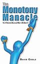 The Monotony Manacle, Cools David A.