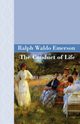 The Conduct Of Life, Emerson Ralph Waldo