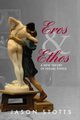 Eros and Ethos, Stotts Jason