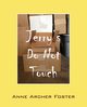 Jerry's Do Not Touch, Foster Anne Archer