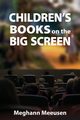 Children's Books on the Big Screen, Meeusen Meghann