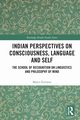 Indian Perspectives on Consciousness, Language and Self, Ferrante Marco