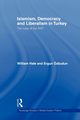 Islamism, Democracy and Liberalism in Turkey, Hale William