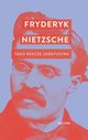 Tako rzecze Zaratustra, Nietzsche Fryderyk