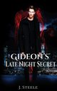 Gideon's Late Night Secret, Steele J.