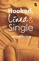 Hooked, Lined & Single, Rashmi