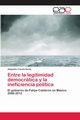 Entre la legitimidad democrtica y la ineficiencia poltica, Favela Gavia Alejandro