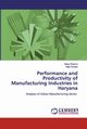 Performance and Productivity of Manufacturing Industries in Haryana, Sharma Vikas