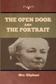The Open Door, and The Portrait, Mrs. Oliphant