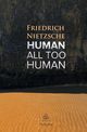 Human, All Too Human, Nietzsche Friedrich