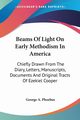 Beams Of Light On Early Methodism In America, 