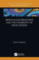 Miraculous Medicines and the Chemistry of Drug Design, Keighley Nathan