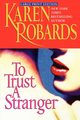 To Trust a Stranger, Robards Karen