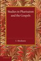 Studies in Pharisaism and the Gospels, Abrahams I.