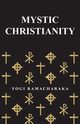 Mystic Christianity, Ramacharaka Yogi